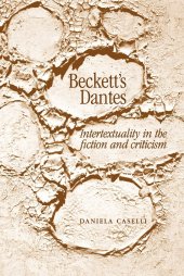 book Beckett's Dantes: Intertextuality in the fiction and criticism