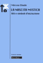 book La nascita mistica. Riti e simboli d'iniziazione. Nuova ediz.