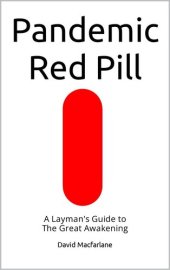 book Pandemic Red Pill: A Layman's Guide to The Great Awakening