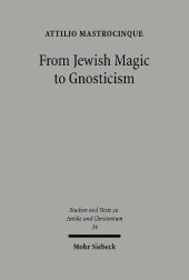 book From Jewish Magic to Gnosticism (Studien Und Texte Zu Antike Und Christentum / Studies and Texts in Antiquity and Christianity)