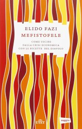 book Mefistofele. Come uscire dalla crisi economica con le ricette del diavolo