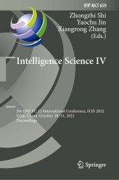 book Intelligence Science IV: 5th IFIP TC 12 International Conference, ICIS 2022, Xi'an, China, October 28–31, 2022, Proceedings