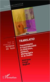 book Translatio: Transmédialité et transculturalité en littérature, peinture, photographie et au cinéma - Amériques Europe Maghreb