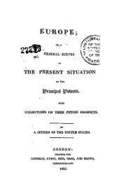 book Europe, or a general survey of the present situation of the principal powers with conjectures on their future prospects