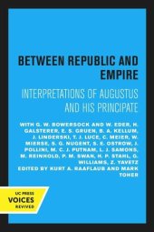 book Between Republic and Empire: Interpretations of Augustus and His Principate