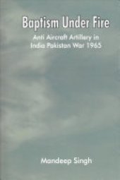 book Baptism Under Fire: Anti Aircraft Artillery in India Pakistan War 1965