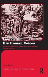 book Lucian and His Roman Voices: Cultural Exchanges and Conflicts in the Late Roman Empire