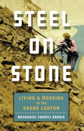 book Steel on Stone: Living and Working in the Grand Canyon