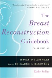 book The Breast Reconstruction Guidebook: Issues and Answers from Research to Recovery