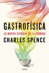 book Gastrofísica: La nueva ciencia de la comida