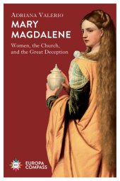 book Mary Magdalene: Women, the Church, and the Great Deception