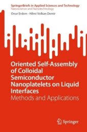 book Oriented Self-Assembly of Colloidal Semiconductor Nanoplatelets on Liquid Interfaces: Methods and Applications