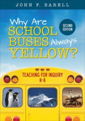 book Why Are School Buses Always Yellow?: Teaching for Inquiry, K-8