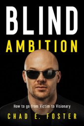 book Blind Ambition: How to Go from Victim to Visionary