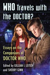 book Who Travels with the Doctor?: Essays on the Companions of Doctor Who