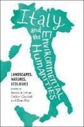 book Italy and the Environmental Humanities: Landscapes, Natures, Ecologies