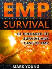 book EMP Survival: Be Prepared To Survive Any Case of EMP