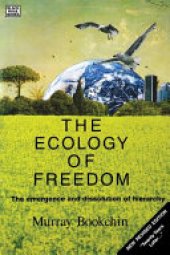 book The Ecology of Freedom: The Emergence and Dissolution of Hierarchy