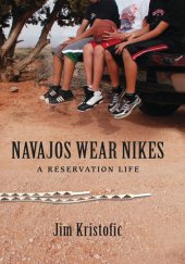 book Navajos Wear Nikes: A Reservation Life