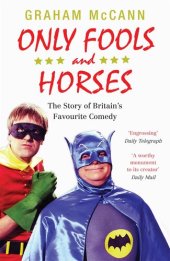 book Only Fools and Horses: The Story of Britain's Favourite Comedy