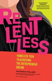 book Relentless: Homeless Teen to Achieving the Entrepreneur Dream