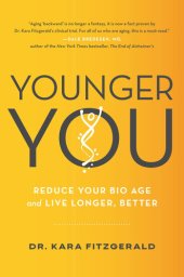 book Younger You: Reduce Your Bio Age and Live Longer, Better