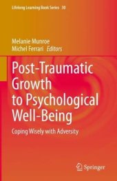 book Post-Traumatic Growth to Psychological Well-Being: Coping Wisely with Adversity