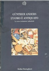 book L'uomo è antiquato. Sulla distruzione della vita nell'epoca della terza rivoluzione industriale