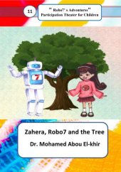 book Zahera, Robo7 and the Tree: "Robo7's Adventures" Participation Theater for Children, Book 11