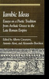 book Iambic Ideas: Essays on a Poetic Tradition from Archaic Greece to the Late Roman Empire