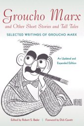 book Groucho Marx and Other Short Stories and Tall Tales: Selected Writings of Groucho Marx An Updated and Expanded Edition