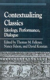 book Contextualizing Classics: Ideology, Performance, Dialogue. Essays in Honor of John J. Peradotto