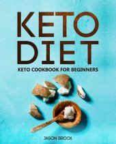 book Keto Diet: Keto Cookbook for Beginners: Keto Diet for Beginners: The Ultimate Keto Diet Book with Easy to Cook Ketogenic Diet Recipes for Rapid Weight Loss