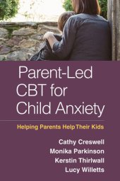 book Parent-Led CBT for Child Anxiety: Helping Parents Help Their Kids