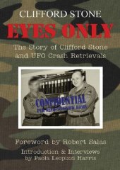 book Eyes Only - The Story of Clifford Stone and UFO Crash Retrievals