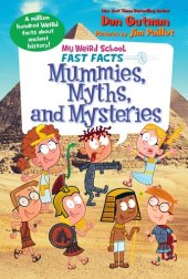 book My Weird School Fast Facts: Mummies, Myths, and Mysteries