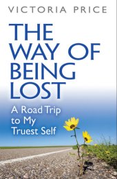 book The Way of Being Lost: A Road Trip to My Truest Self