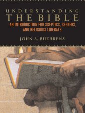 book Understanding the Bible: An Introduction for Skeptics, Seekers, and Religious Liberals