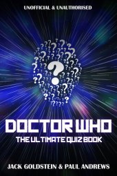 book Doctor Who: The Ultimate Quiz Book: 600 questions covering the entire Whoniverse