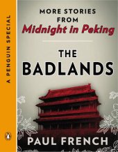 book The Badlands: More Stories from Midnight in Peking