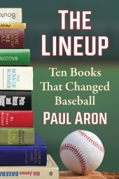 book The Lineup: Ten Books That Changed Baseball