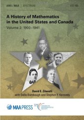 book A History of Mathematics in the United States and Canada, Volume 2: 1900–1941