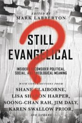 book Still Evangelical?: Insiders Reconsider Political, Social, and Theological Meaning