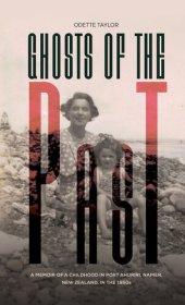 book Ghosts of the Past: A memoir of a childhood in Port Ahuriri, Napier, New Zealand, in the 1950s