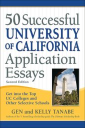 book 50 Successful University of California Application Essays: Get into the Top UC Colleges and Other Selective Schools