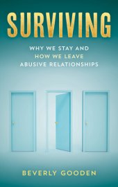 book Surviving: Why We Stay and How We Leave Abusive Relationships