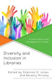 book Diversity and Inclusion in Libraries: A Call to Action and Strategies for Success