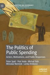 book The Politics of Public Spending: Actors, Motivations, and Public Responses