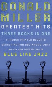 book Donald Miller Greatest Hits: Blue Like Jazz; Through Painted Deserts; Searching for God