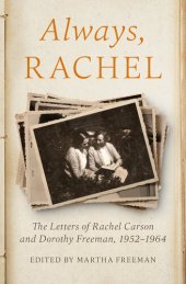 book Always, Rachel: The Letters of Rachel Carson and Dorothy Freeman, 1952–1964